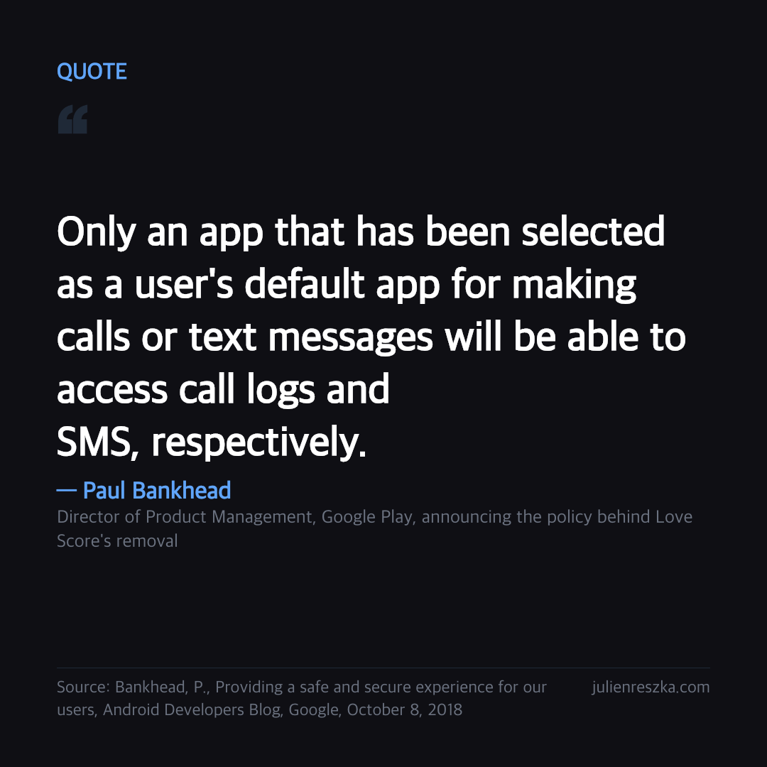 Quote: Only an app that has been selected as a user's default app for making calls or text messages will be able to access call logs and SMS, respectively. — Paul Bankhead